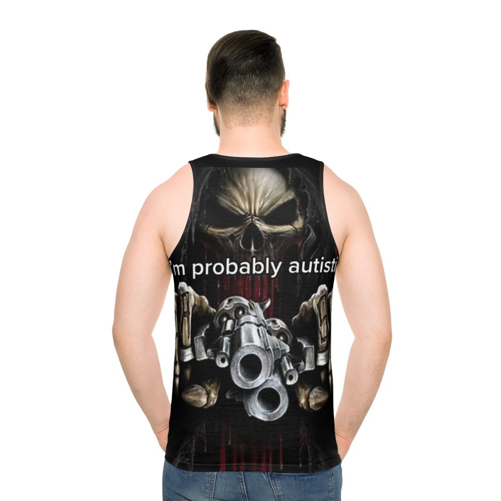 Unisex tank top with "I'm Probably Autistic" text and edgy meme design
