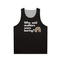 Unisex tank top with text "Who Said Auditors Were Boring"