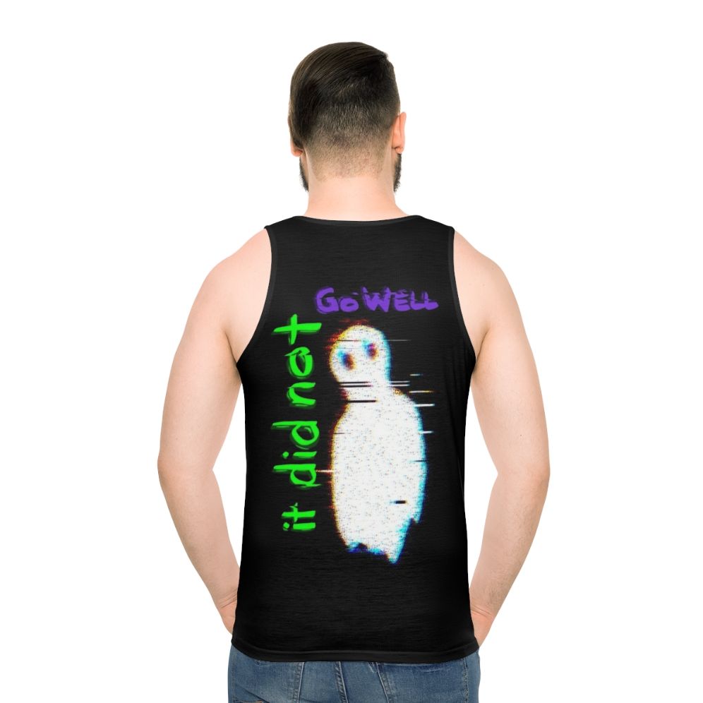 Unisex tank top with "It Did Not Go Well" design