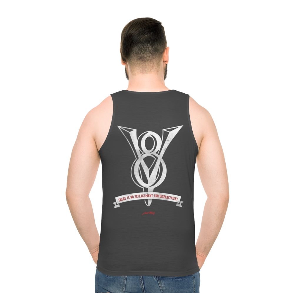 Unisex tank top with "No Replacement For Displacement" design