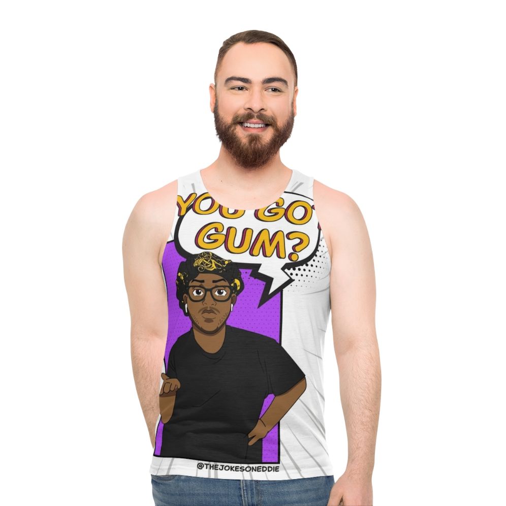 Unisex "You Got Gum?" funny tank top