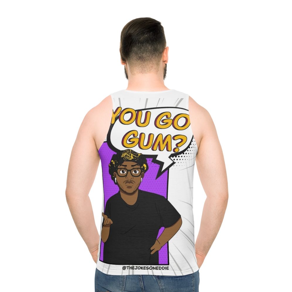 Unisex "You Got Gum?" funny tank top