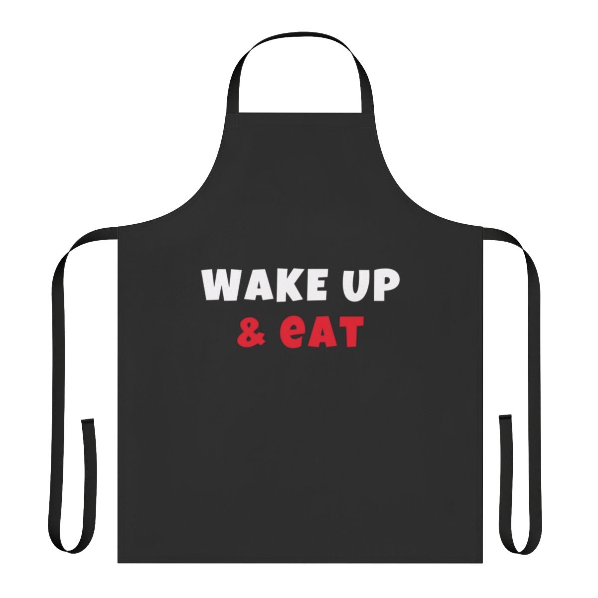 Apron featuring text "Wake Up And Eat Activities Hobbies"