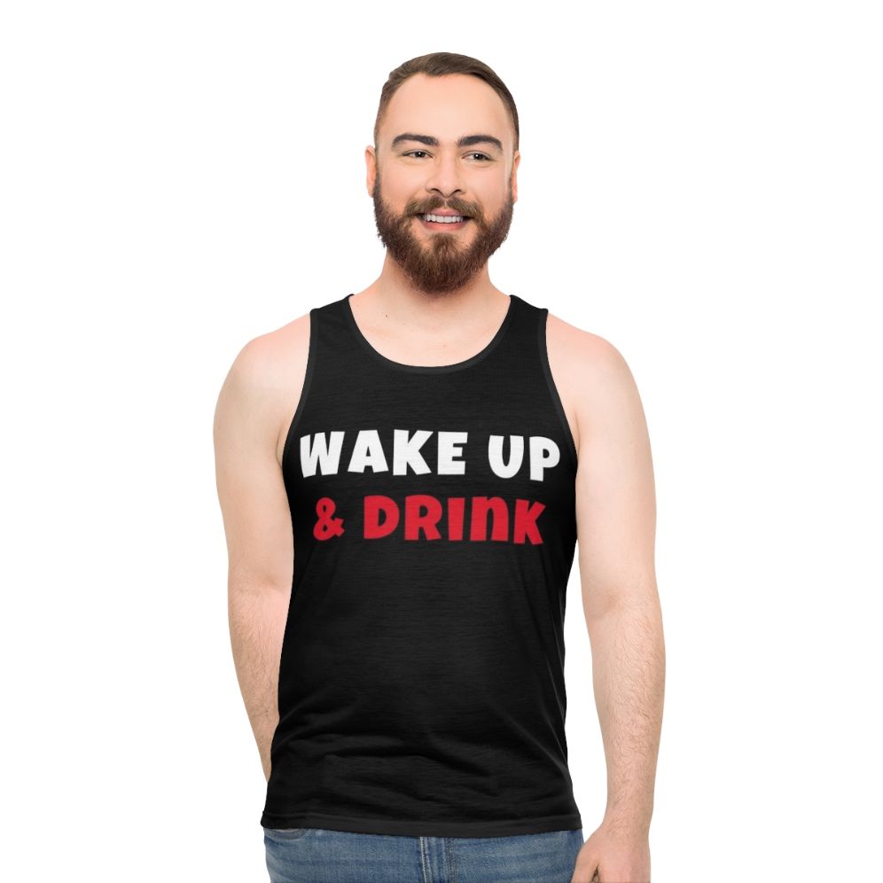 Unisex tank top with "Wake Up And Drink Activities Hobbies" design