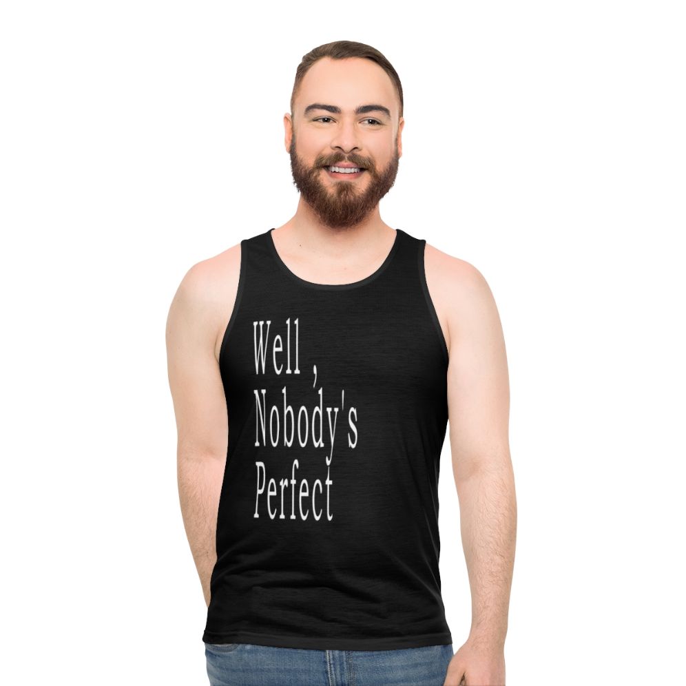 "Well, Nobody's Perfect" Unisex Tank Top featuring a minimalist design and classic movie quote