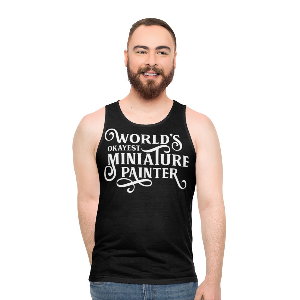 World's Okayest Miniature Painter Unisex Tank Top